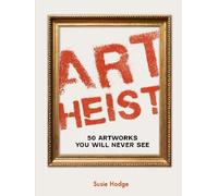 Susie Hodge Art Heist (Copertina rigida) Art Crime