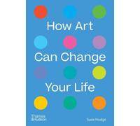 Susie Hodge How Art Can Change Your Life (Tascabile)