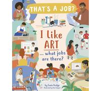 Susie Hodge I Like Art ... What Jobs Are There? (Copertina rigida) That's a Job?