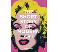 Susie Hodge The Short Story of Modern Art (Tascabile)