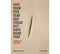Susie Hodge Why Your Five Year Old Could Not Have Done That (Tascabile)
