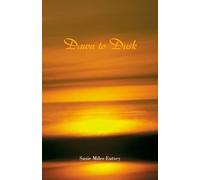 Susie Miles Eutsey Dawn to Dusk (Copertina rigida)