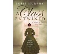 Susie Murphy A Class Entwined (Tascabile) Matter of Class