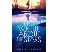 Susie Nadler Lies We Tell About the Stars (Copertina rigida)