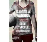 Susie Petruccelli Raised A Warrior (Tascabile)
