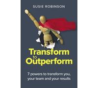 Susie Robinson `Robinson, Susie` Transform to Outperform (Tascabile)