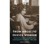 Susie S. Porter From Angel to Office Worker (Tascabile) Mexican Experience