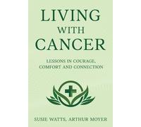 Susie Watts Arthur Moyer Living with Cancer (Tascabile)
