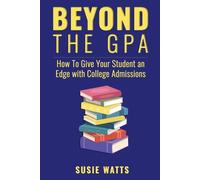 Susie Watts Beyond the GPA (Tascabile)