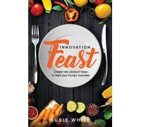 Susie White Innovation Feast (Tascabile)