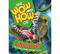 Susie Williams The Wow and How of Dinosaurs (Copertina rigida) Wow and How