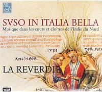 SUSO IN ITALIA BELLA. MUSIQUE DANS LES COURS ET CLOITRES - CD - LA REVERDIE