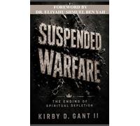 SUSPENDED WARFARE: The Ending of Spiritual Depletion