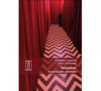 SUSPENSE IL CINEMA DELLA POSSIBILITÀ - Cantone Damiano Tomaselli Piero - 2023
