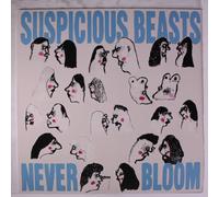 Suspicious Beasts Never Bloom (Vinyl LP)