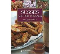 Susses Aus der Toskana. Alle rezepte