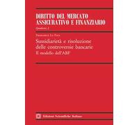 Sussidiarietà e risoluzione delle controversie bancarie. Il modello dell'ABF