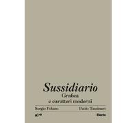 Sussidiario. Grafica e caratteri moderni. Ediz. illustrata - Polano Sergio...