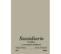 Sussidiario. Grafica e caratteri moderni. Ediz. illustrata - Polano Sergio...