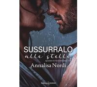 Sussurralo alle stelle. Quando tutto è possibile (Vol. 2)