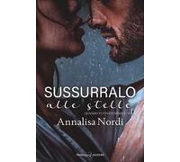 Sussurralo alle stelle. Quando tutto è possibile. Vol. 2