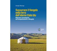 Sussurrare il Vangelo nella terra dell'eterno cielo blu. Per un d