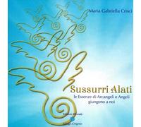 Sussurri alati. Le essenze di arcangeli e angeli giungono a noi - [Alvorada]