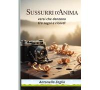 Sussurri D'Anima: versi che danzano tra sogni e ricordi