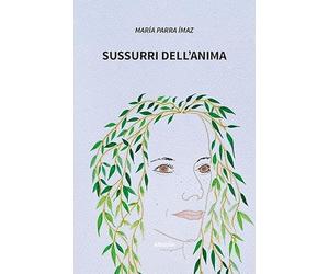 Sussurri dell’anima. Ediz. italiana e spagnola