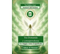 Sussurri dell'Anima 2: Tra Domanda e consapevolezza