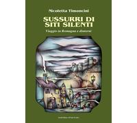 Sussurri di siti silenti. Viaggio in Romagna e dintorni - [Il Ponte Vecchio]