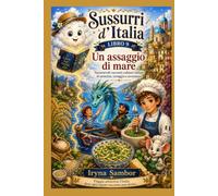 Sussurri d'Italia. Libro 9 Un assaggio di mare: Sussurri d'Italia. Libro 9 Un assaggio di mare