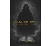 Sussurri nella Nebbia: Storie da brivido per bambini coraggiosi (Edizione LITE - Bianco e Nero)