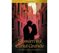 Sussurri sul Canal Grande: Un Romance Veneziano