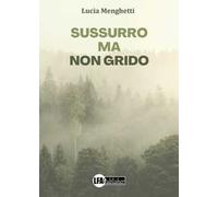 Sussurro ma non grido