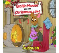 Sussusa Emilio Mouse and the Christmas cake (Tascabile)