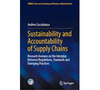 Sustainability and Accountability of Supply Chains: Research Avenues on the Interplay Between Regulations, Standards and Emerging Practices