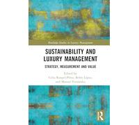 Sustainability and Luxury Management: Strategy, Measurement and Value