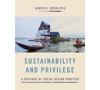 Sustainability and Privilege: A Critique of Social Design Practice