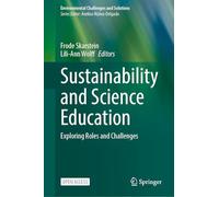 Sustainability and Science Education: Exploring Roles and Challenges
