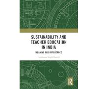 Sustainability and Teacher Education in India: Meaning and Importance