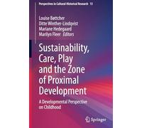 Sustainability, Care, Play and the Zone of Proximal Development: Developmental Perspective on Childhood: 15