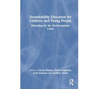 Sustainability Education for Children and Young People: Educating for the Environmental Crisis