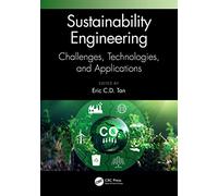 Sustainability Engineering: Challenges, Technologies, and Applications