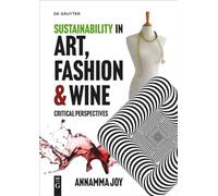 Sustainability in Art, Fashion and Wine: Critical Perspectives