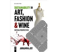 Sustainability in Art, Fashion and Wine: Critical Perspectives
