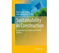 Sustainability in Construction: Integrating Cost, Carbon and Practical Realities