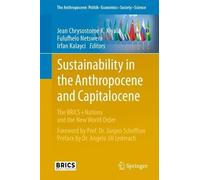 Sustainability in the Anthropocene and Capitalocene: The BRICS+Nations and the New World Order