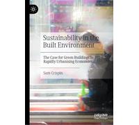 Sustainability in the Built Environment: The Case for Green Buildings in Rapidly Urbanising Economies