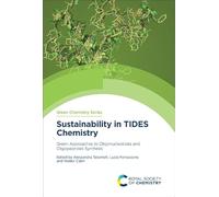 Sustainability in Tides Chemistry: Green Approaches to Oligonucleotides and Oligopeptides Synthesis: Volume 85